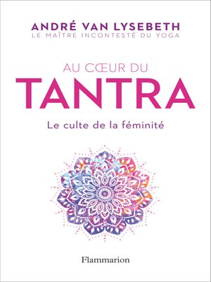 cover image of Au cœur du Tantra. Le culte de la féminité